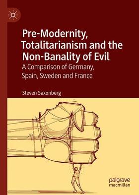 Pre-Modernity, Totalitarianism and the Non-Banality of Evil