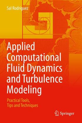 Applied Computational Fluid Dynamics and Turbulence Modeling