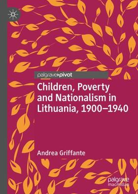 Children, Poverty and Nationalism in Lithuania, 1900¿1940