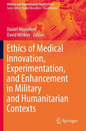 Ethics of Medical Innovation, Experimentation, and Enhancement in Military and Humanitarian Contexts