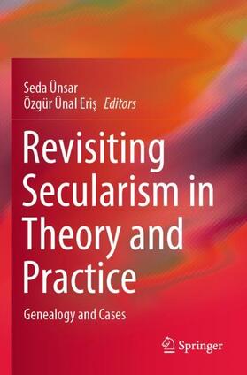 Revisiting Secularism in Theory and Practice