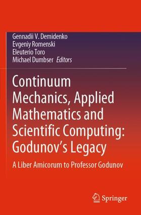 Continuum Mechanics, Applied Mathematics and Scientific Computing:  Godunov's Legacy