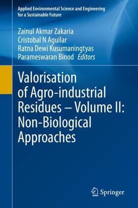 Valorisation of Agro-industrial Residues ¿ Volume II: Non-Biological Approaches