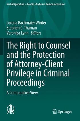 The Right to Counsel and the Protection of Attorney-Client Privilege in Criminal Proceedings