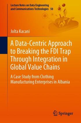 A Data-Centric Approach to Breaking the FDI Trap Through Integration in Global Value Chains