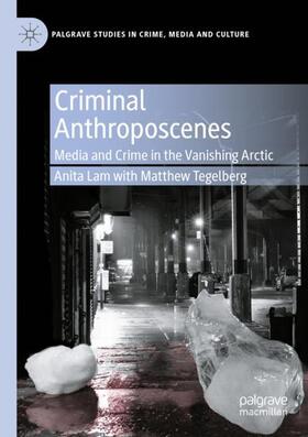 Criminal Anthroposcenes