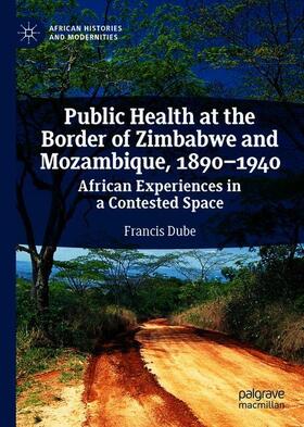 Public Health at the Border of Zimbabwe and Mozambique, 1890¿1940