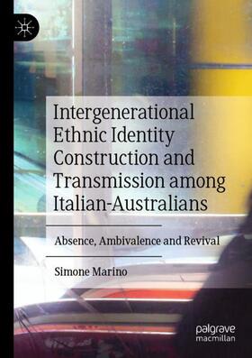 Intergenerational Ethnic Identity Construction and Transmission among Italian-Australians