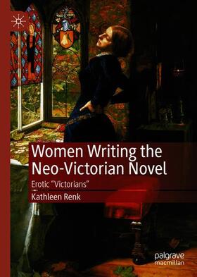 Women Writing the Neo-Victorian Novel