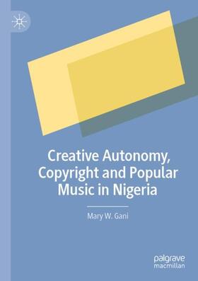 Creative Autonomy, Copyright and Popular Music in Nigeria