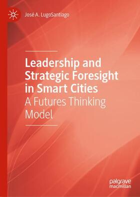 Leadership and Strategic Foresight in Smart Cities