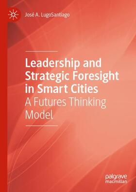 Leadership and Strategic Foresight in Smart Cities