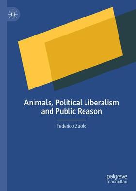 Animals, Political Liberalism and Public Reason