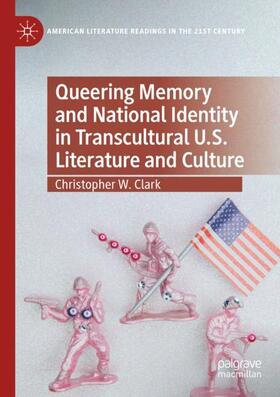 Queering Memory and National Identity in Transcultural U.S. Literature and Culture