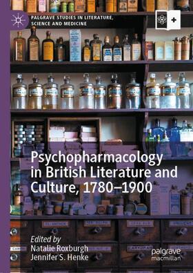 Psychopharmacology in British Literature and Culture, 1780¿1900