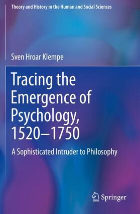 Tracing the Emergence of Psychology, 1520¿¿1750