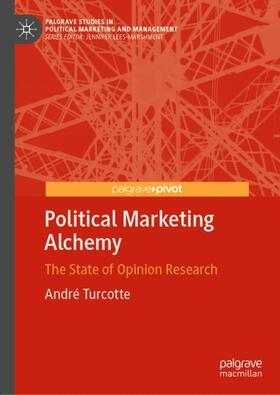 Political Marketing Alchemy