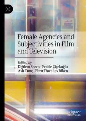 Female Agencies and Subjectivities in Film and Television