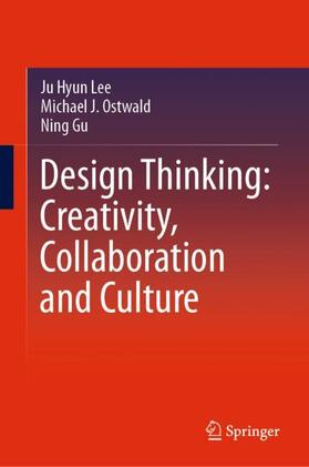 Design Thinking: Creativity, Collaboration and Culture