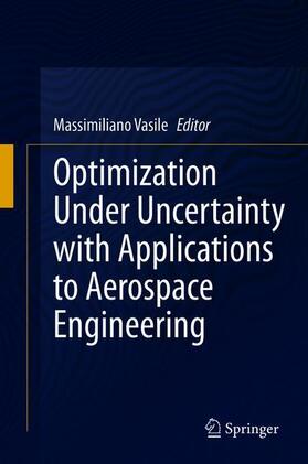 Optimization Under Uncertainty with Applications to Aerospace Engineering