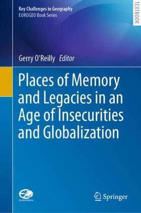 Places of Memory and Legacies in an Age of Insecurities and Globalization