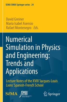 Numerical Simulation in Physics and Engineering: Trends and Applications