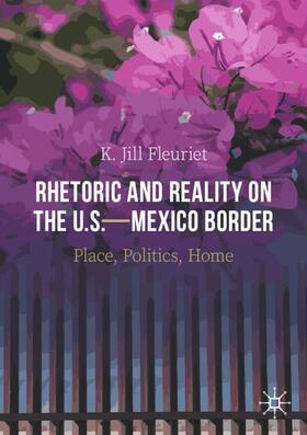 Rhetoric and Reality on the U.S.¿Mexico Border