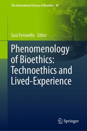 Phenomenology of Bioethics: Technoethics and Lived-Experience