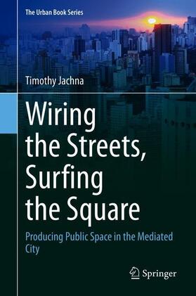 Wiring the Streets, Surfing the Square