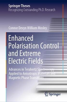 Enhanced Polarisation Control and Extreme Electric Fields