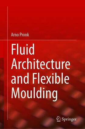 Flexible Forming for Fluid Architecture