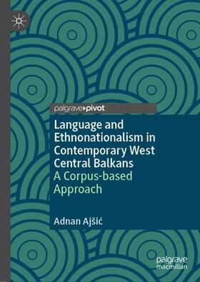 Language and Ethnonationalism in Contemporary West Central Balkans