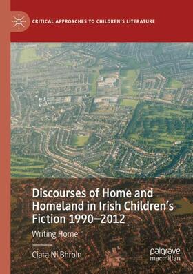 Discourses of Home and Homeland in Irish Children¿s Fiction 1990-2012