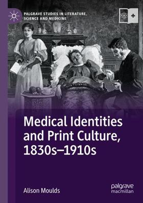 Medical Identities and Print Culture, 1830s¿1910s