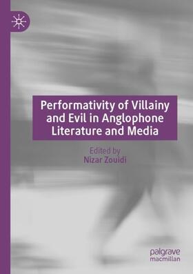 Performativity of Villainy and Evil in Anglophone Literature and Media