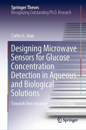 Designing Microwave Sensors for Glucose Concentration Detection in Aqueous and Biological Solutions