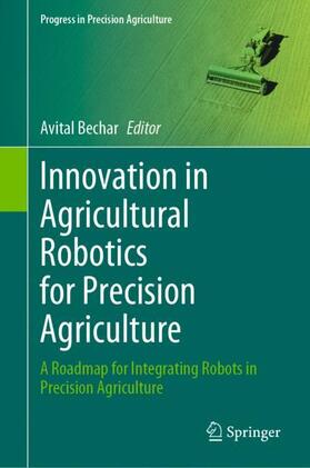 Innovation in Agricultural Robotics for Precision Agriculture