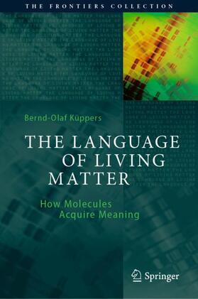 Küppers, B: Language of Living Matter