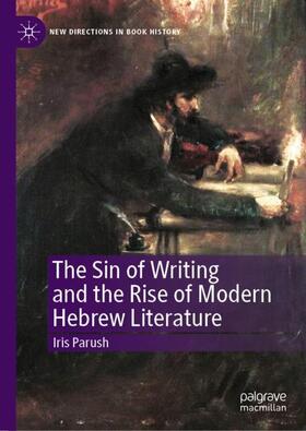 The Sin of Writing and the Rise of Modern Hebrew Literature