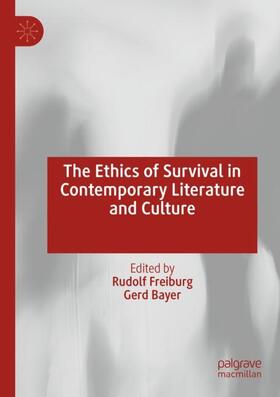 The Ethics of Survival in Contemporary Literature and Culture