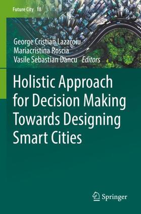 Holistic Approach for Decision Making Towards Designing Smart Cities