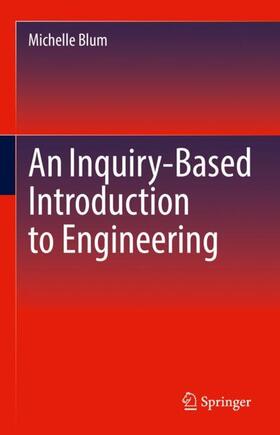 An Inquiry-Based Introduction to Engineering