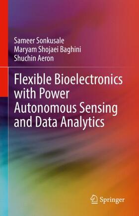 Flexible Bioelectronics with Power Autonomous Sensing and Data Analytics