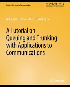 A Tutorial on Queuing and Trunking with Applications to Communications