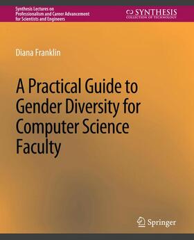 A Practical Guide to Gender Diversity for Computer Science Faculty