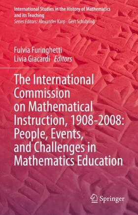 The International Commission on Mathematical Instruction, 1908-2008: People, Events, and Challenges in Mathematics Education