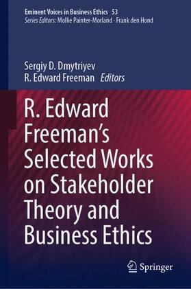 R. Edward Freeman¿s Selected Works on Stakeholder Theory and Business Ethics