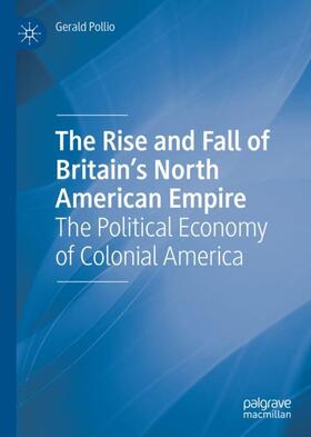 The Rise and Fall of Britain¿s North American Empire