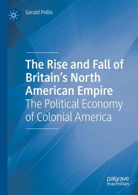 The Rise and Fall of Britain¿s North American Empire