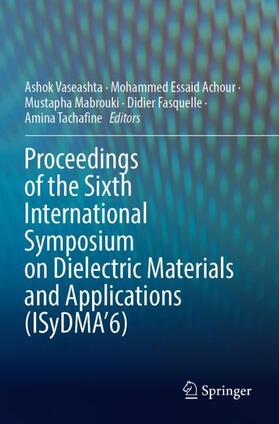 Proceedings of the Sixth International Symposium on Dielectric Materials and Applications (ISyDMA¿6)